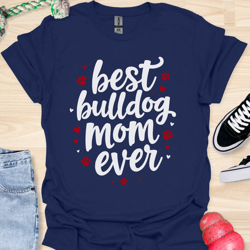 Best bulldog mom ever - V3 - Elegant Text T-Shirt